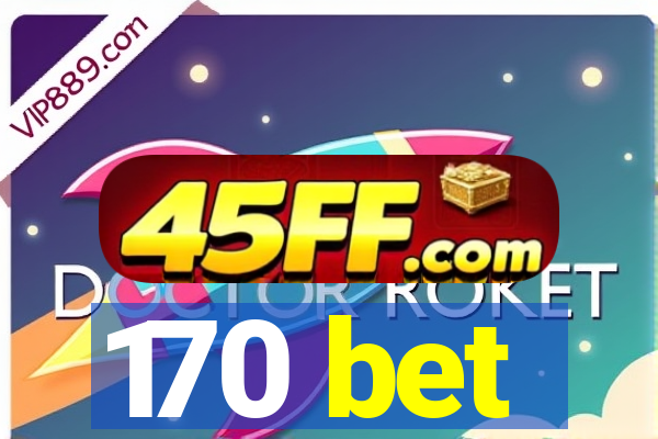 170 bet